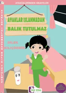 Atasözlerinden Hikayeler Ayaklar Islanmadan Balık Tutulmaz