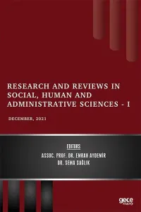 Research and Reviews in Social, Human and Administrative Sciences – I - December 2021