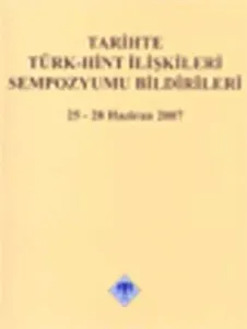 Tarihte Türk-Hint İlişkileri Sempozyumu Bildirileri 25-28 Haziran 2007