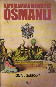 Kaybolmayan Medeniyet Osmanlı