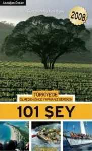Türkiye´de Ölmeden Önce Yapmanız Gereken 101 Şey - 2008
