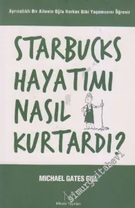 Starbucks Hayatımı Nasıl Kurtardı -