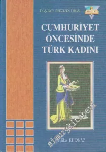 Cumhuriyet Öncesinde Türk Kadını (1839 - 1923) -