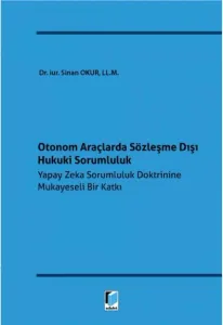 Otonom Araçlarda Sözleşme Dışı Hukuki Sorumluluk