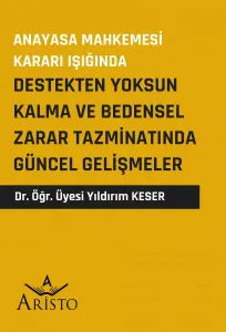Destekten Yoksun Kalma ve Bedensel Zarar Tazminatında Güncel Gelişmeler