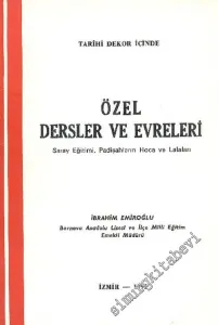 Tarihi Dekor İçinde Özel Dersler ve Evreleri: Saray Eğitimi, Padişahların Hoca ve Lalaları -        1992