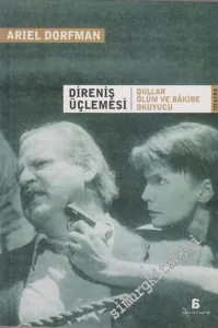 Direniş Üçlemesi: Dullar / Ölüm ve Bâkire / Okuyucu -        2006
