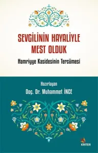 Sevgilinin Hayaliyle Mest Olduk;Hamriyye Kasidesinin Tercümesi