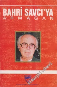 Bahri Savcı'ya Armağan -