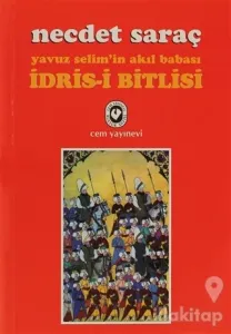 Yavuz Selim'in Akıl Babası İdris-i Bitlisi