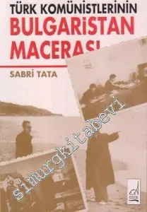 Türk Komünistlerinin Bulgaristan Macerası -
