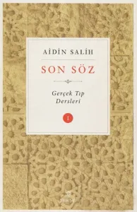 Son Söz Cilt 1 Gerçek Tıp Dersleri