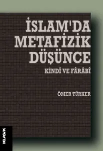 İslam'da Metafizik Düşünce; Kindi ve Farabi