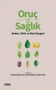 Oruç ve Sağlık;Beden, Zihin ve Ruh Dengesi