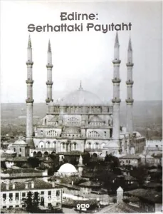 Edirne Serhattaki Payıtaht