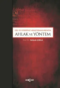 Dil ve Edebiyat Araştırmalarında Ahlak ve Yöntem