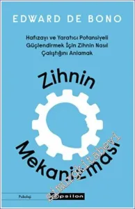 Zihnin Mekanizması : Hafızayı ve Yaratıcı Potansiyeli Güçlendirmek İçin Zihnin Nasıl Çalıştığını Anlamak -         2022