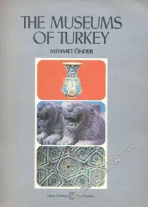 The Museums of Turkey And Examples of the Masterpieces in the Museums -        1977