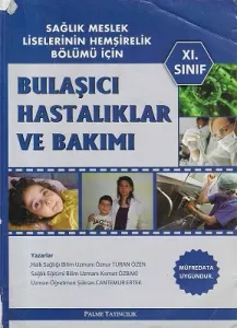 Bulaşıcı Hastalıklar ve Bakımı XI. Sınıf Sağlık Meslek Liseleri Hemşirelik Bölümü İçin Palme Yayınevi