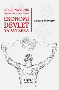 Koronavirüs Sonrası Yenidünya Düzeni Ekonomi - Devlet - Yapay Zeka
