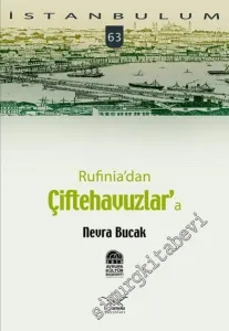 İstanbulum 63: Rufinia’dan Çiftehavuzlar’a -