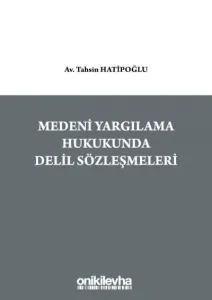 Medeni Yargılama Hukukunda Delil Sözleşmeleri