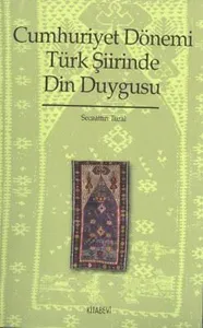Cumhuriyet Dönemi Türk Şiirinde Din Duygusu (1923-1970)