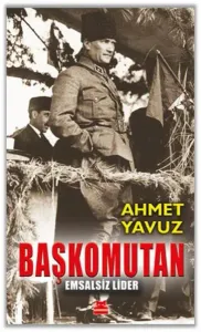 Başkomutan;Emsalsiz Lider