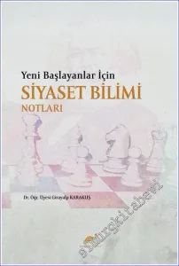 Yeni Başlayanlar İçin Siyaset Bilimi Notları -        2021