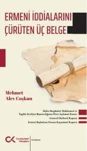 Ermeni İddialarını Çürüten Üç Belge