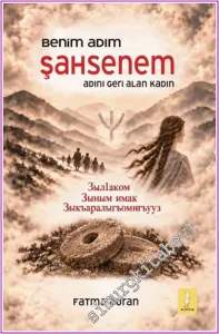 Benim Adım Şahsenem - Adını Geri Alan Kadın -