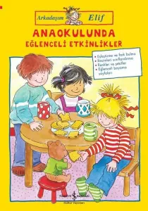 Arkadaşım Elif; Anaokulunda Eğlenceli Etkinlikler