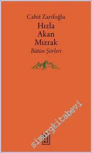 Hızla Akan Mızrak Bütün Şiirleri -