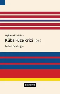 Diplomasi Tarihi 1 -Küba Füze Krizi 1962