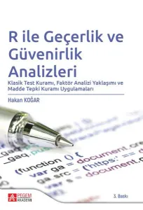 R ile Geçerlik ve Güvenirlik Analizleri ;Klasik Test Kuramı Faktör Analizi Yaklaşımı ve Madde Tepki Kuramı Uygulamaları
