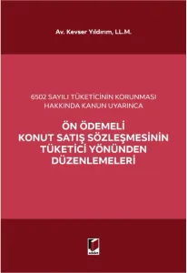 Ön Ödemeli Konut Satış Sözleşmesinin Tüketici Yönünden Düzenlemeleri