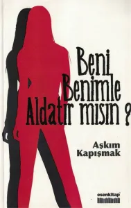 Beni Benimle Aldatır mısın?