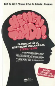 Hemen Şimdi! Farkındalığı ve Nörobilimi Kullanarak Stresi Yenin!