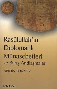 Rasulullah'ın Diplomatik Münasebetleri ve Barış Andlaşmaları