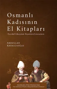 Osmanlı Kadısının El Kitapları ;Tercîhü’l-Beyyinât Risaleleri Literatürü