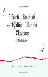 Türk Hukuk ve Kültür Tarihi Üzerine -Makaleler-