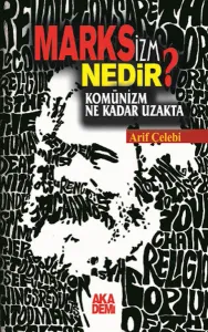 Marksizm Nedir, Komünizm Ne Kadar Uzakta?