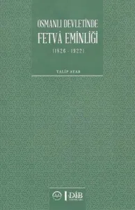 Osmanlı Devletinde Fetva Eminliği (1826-1922)