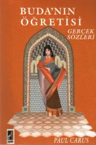 Buda´nın Öğretisi; Gerçek Sözleri