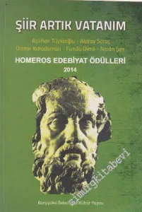 Şiir Artık Vatanım  Homeros Edebiyat Ödülleri 2014 - Bir Şairle Söyleşi Ödülü -
