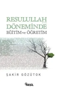 Resulullah A.S.M Döneminde Eğitim ve Öğretim