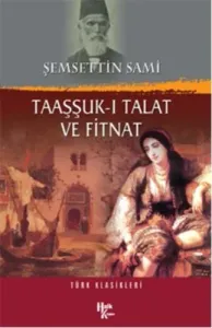 Taaşşuk-ı Talat ve Fitnat Taaşşuk-ı Talat ve Fitnat