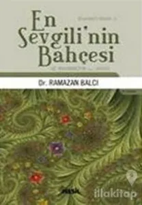 En Sevgili'nin Bahçesi Hz. Muhammed'in (s.a.v.) Hayatı