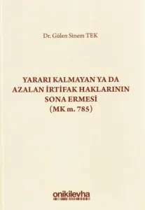 Yararı Kalmayan ya da Azalan İrtifak Haklarının Sona Ermesi