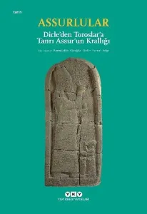 Assurlular - Dicle'den Toroslar'a Tanrı Assur'un Krallığı (Küçük Boy)